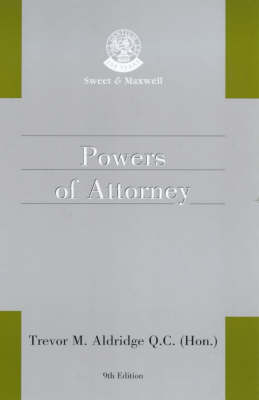 Powers of Attorney - Trevor M Aldridge (Hon)  QC