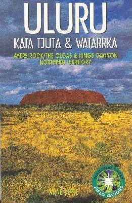 Uluru - Kata Ijuta and Watarrka - Anne Kerle