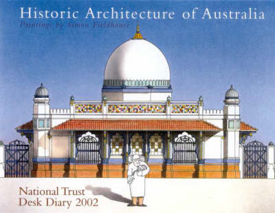 Historic Architecture of Australia: National Trust Desk Diary 2002 - Simon Fieldhouse