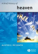 A Brief History of Heaven - Alister E. McGrath