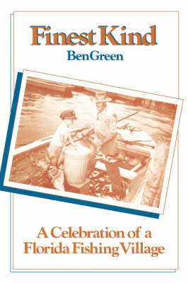 Finest Kind: A Celebration Of A Florida Fishing Village (P024/Mrc)
