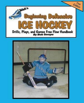 Teach'n Beginning Defensive Ice Hockey Drills, Plays, and Games Free Flow Handbook