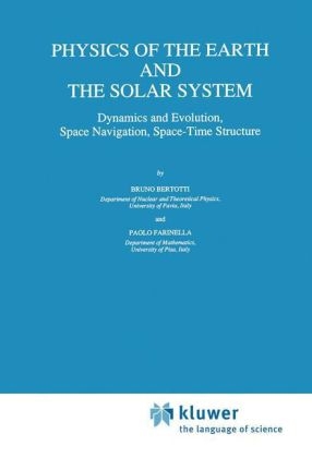 Physics of the Earth and the Solar System -  B. Bertotti,  Paolo Farinella