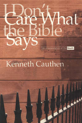 I Don't Care What the Bible Says - Kenneth Cauthen
