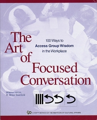 The Art of Focused Conversation - 