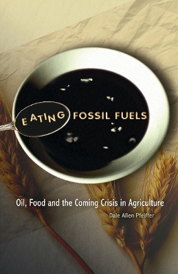 Eating Fossil Fuels - Dale Allen Pfeiffer