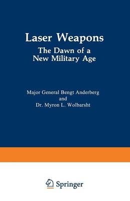 Laser Weapons -  Bengt Anderberg,  Myron L. Wolbarsht