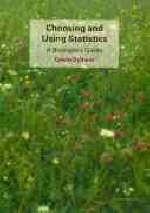 Choosing and Using Statistics - Calvin Dytham