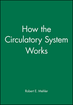 How the Circulatory System Works - Robert E. Mehler
