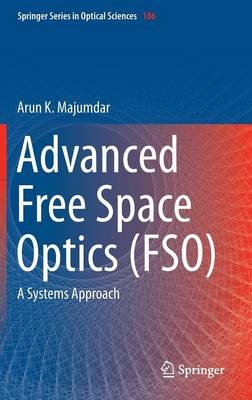 Advanced Free Space Optics (FSO) -  Arun K. Majumdar