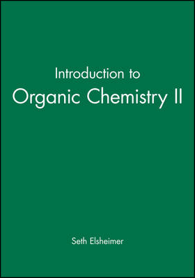 Introduction to Organic Chemistry II - Seth Elsheimer