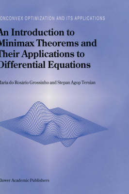 Introduction to Minimax Theorems and Their Applications to Differential Equations -  Stepan Agop Tersian,  Maria do Rosario Grossinho