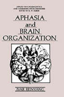 Aphasia and Brain Organization -  Ivar Reinvang