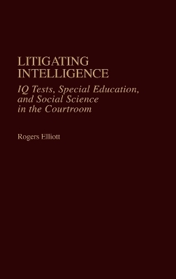 Litigating Intelligence - Rogers Elliott