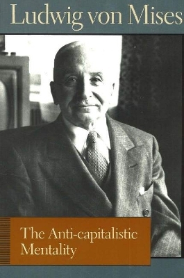 Anti-capitalistic Mentality - Ludwig von Mises