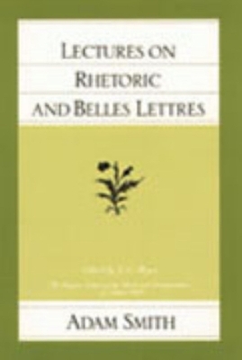 Lectures on Rhetoric & Belles Lettres - Adam Smith