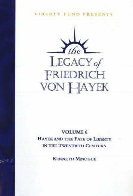 Legacy of Friedrich von Hayek DVD, Volume 6 - Kenneth Minogue