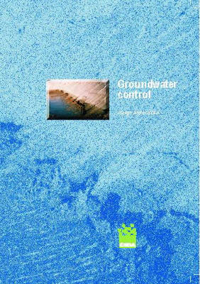 Groundwater Control - Design and Practice - M. Preene, T. O. L. Roberts, William Powrie, M. R. Dyer