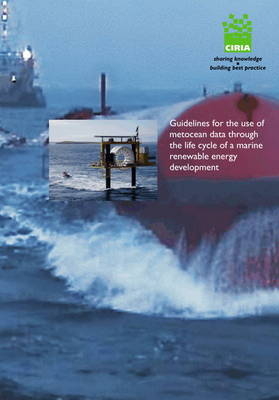 Guidelines for the Use of Metocean Data Through the Lifecycle of a Marine Renewable Energy Development - W. Cooper, A. Saulter, P. Hodhetts
