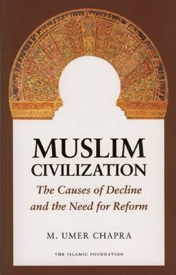 Muslim Civilization - M. Umer Chapra