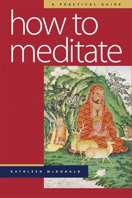 How to Meditate - Kathleen McDonald
