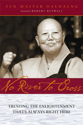 No River to Cross - Zen Master Daehaeng