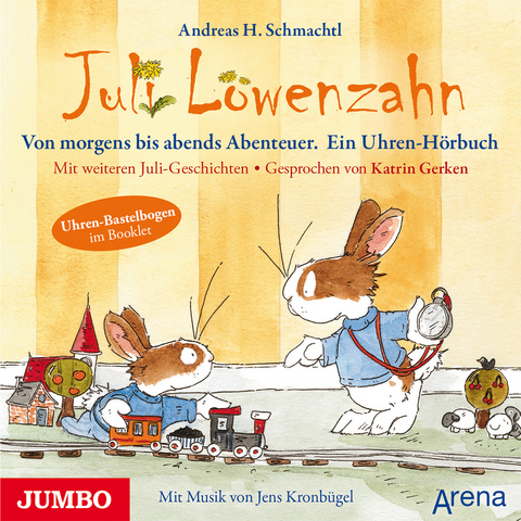 Juli L&ouml;wenzahn. Von morgens bis abends Abenteuer. Ein Uhren-H&ouml;rbuch - Andreas H. Schmachtl