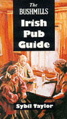 Bushmills Irish Pub Guide - Sybil Taylor