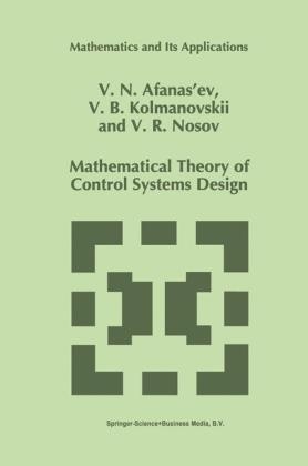 Mathematical Theory of Control Systems Design -  V.N. Afanasiev,  V. Kolmanovskii,  V.R. Nosov