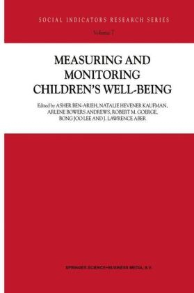 Measuring and Monitoring Children's Well-Being -  L. J. Aber,  Arlene Bowers Andrews,  Asher Ben-Arieh,  Bong Joo Lee,  Robert M. George,  Natalie Hevener Kaufman