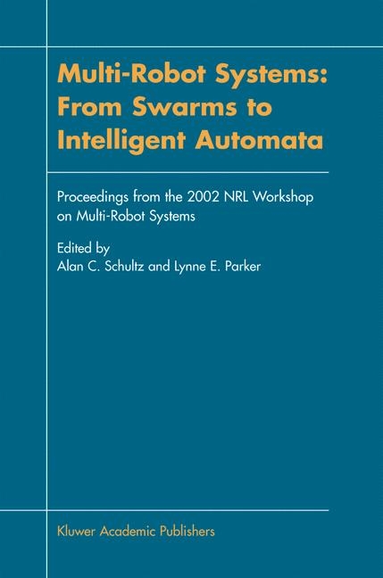 Multi-Robot Systems: From Swarms to Intelligent Automata - 