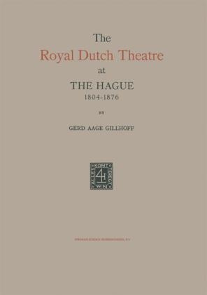 Royal Dutch Theatre at the Hague 1804-1876 -  Gerd Aage Gillhoff