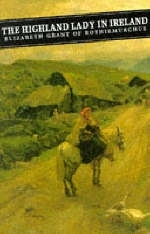 The Highland Lady In Ireland - Elizabeth Grant