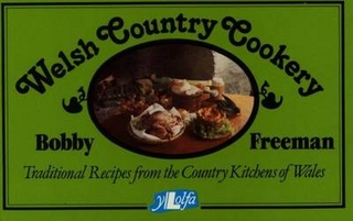 Welsh Country Cookery - Traditional Recipes from the Country Kitchens of Wales