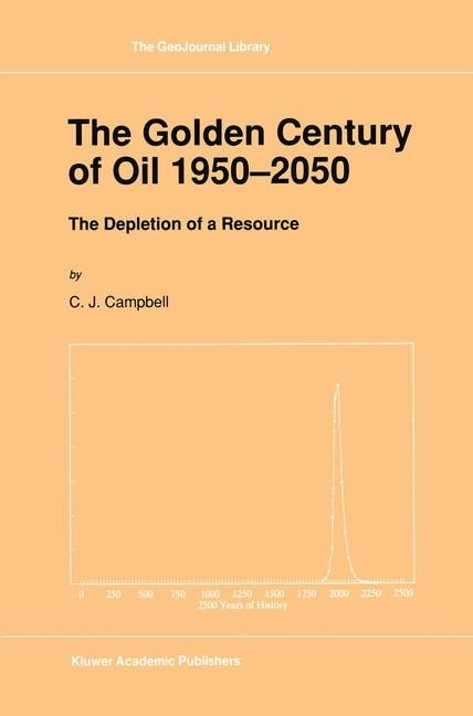 Golden Century of Oil 1950-2050 -  C.J. Campbell