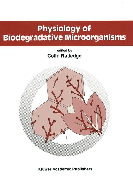 Physiology of Biodegradative Microorganisms - 