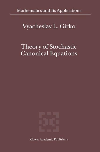 Theory of Stochastic Canonical Equations -  V.L. Girko