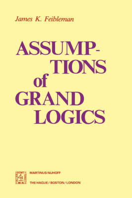 Assumptions of Grand Logics