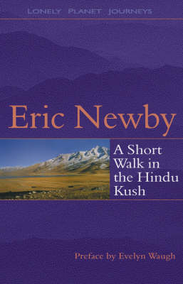 A Short Walk in the Hindu Kush - Eric Newby