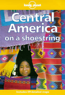 Central America on a Shoestring - Rob Rachowiecki,  etc.
