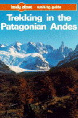 Trekking in the Patagonian Andes - Clem Lindenmayer