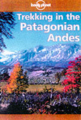Trekking in the Patagonian Andes - Clem Lindenmayer