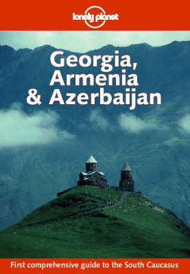 Georgia, Armenia and Azerbaijan - Neil Wilson,  et al