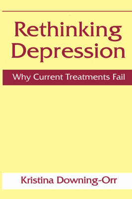 Rethinking Depression -  Kristina Downing-Orr