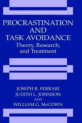 Procrastination and Task Avoidance -  Joseph R. Ferrari,  Judith L. Johnson,  William G. McCown