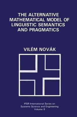 Alternative Mathematical Model of Linguistic Semantics and Pragmatics