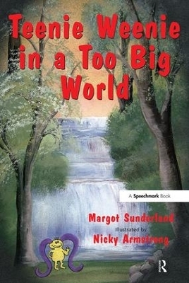 Teenie Weenie in a Too Big World - Margot Sunderland