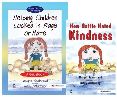 Helping Children Locked in Rage or Hate & How Hattie Hated Kindness - Margot Sunderland