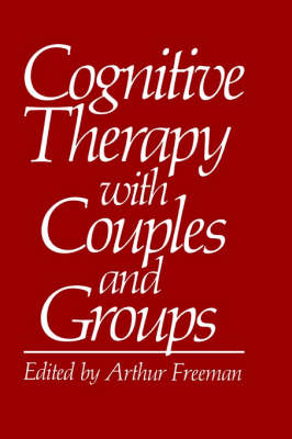 Cognitive Therapy with Couples and Groups -  Arthur Freeman