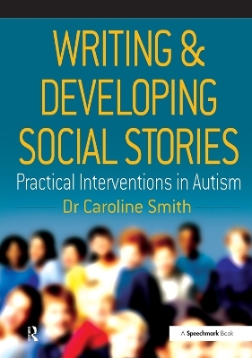 Writing and Developing Social Stories - Caroline Smith